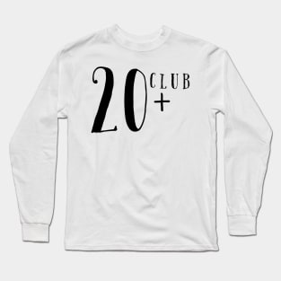 20 plus club Long Sleeve T-Shirt